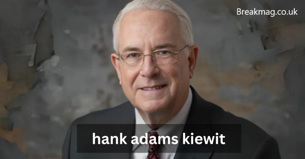 Hank Adams Kiewit: The Driving Force Behind Legacy